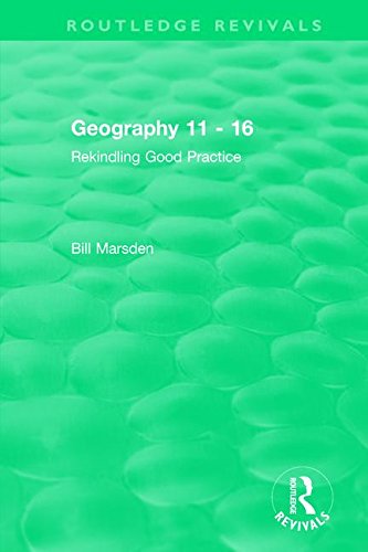 Geography 11 - 16 (1995) Rekindling Good Practice [Paperback]