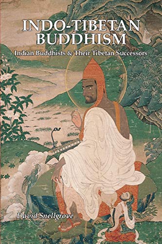 Indo-Tibetan Buddhism Indian Buddhists &amp Their Tibetan Successors [Paperback]
