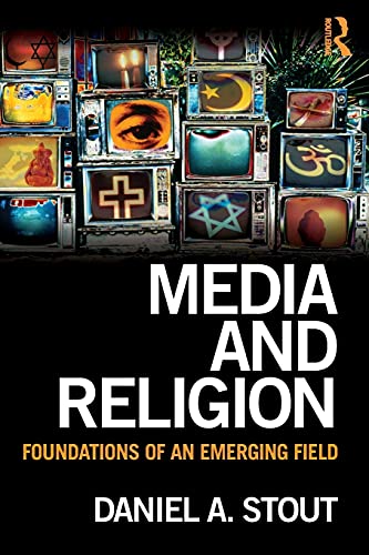 Media and Religion Foundations of an Emerging Field [Paperback]