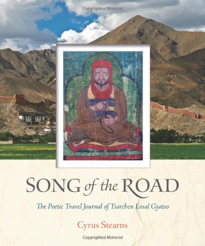 Song of the Road The Poetic Travel Journal of Tsarchen Losal Gyatso [Hardcover]