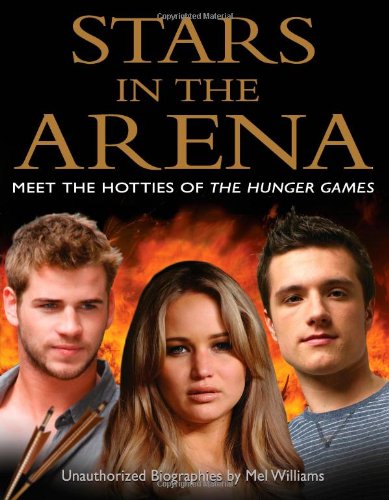 Stars in the Arena Meet the Hotties of The Hunger Games [Paperback]
