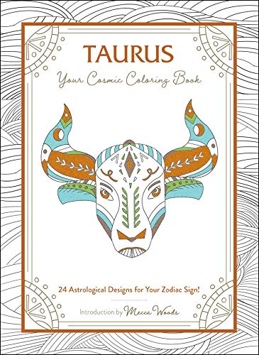Taurus Your Cosmic Coloring Book 24 Astrological Designs for Your Zodiac Sign [Paperback]
