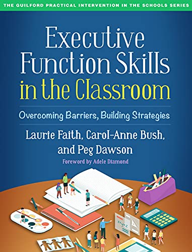 Executive Function Skills in the Classroom Overcoming Barriers, Building Strate [Paperback]