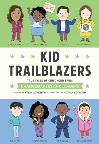 Kid Trailblazers True Tales of Childhood from Changemakers and Leaders [Hardcover]