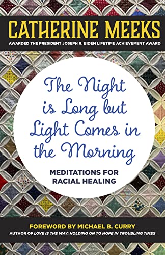 The Night is Long but Light Comes in the Morning Meditations for Racial Healing [Hardcover]