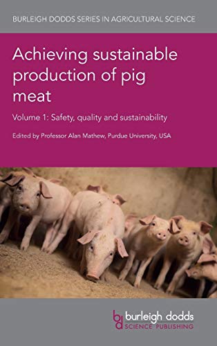 Achieving sustainable production of pig meat Volume 1 Safety, quality and susta [Hardcover]
