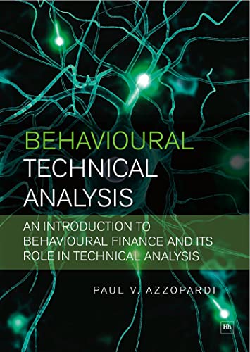 Behavioural Technical Analysis An introduction to behavioural finance and its r [Paperback]