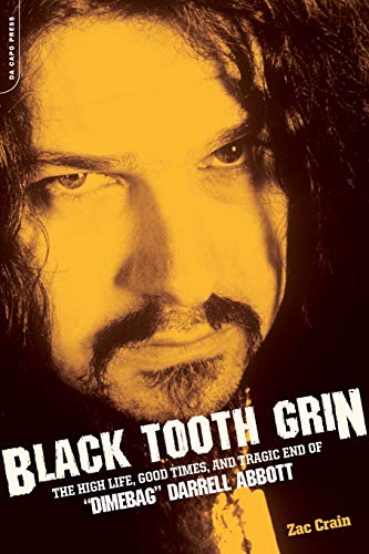 Black Tooth Grin The High Life, Good Times, and Tragic End of &quotDimebag&quo [Paperback]
