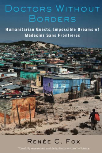 Doctors Without Borders Humanitarian Quests, Impossible Dreams of Medecins Sans [Paperback]