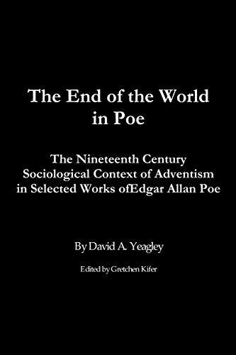 End of the World in Poe  The Nineteenth Century Sociological Context of Adventi [Paperback]