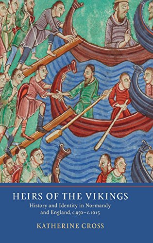 Heirs of the Vikings History and Identity in Normandy and England, c.950-c.1015 [Hardcover]