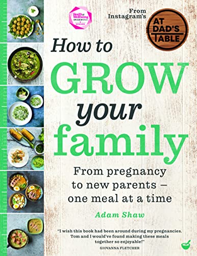 How to Grow Your Family From pregnancy to new parents - one meal at a time [Hardcover]