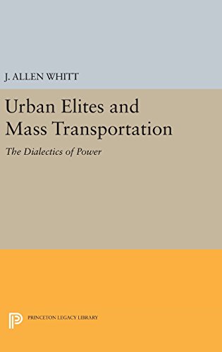 Urban Elites and Mass Transportation The Dialectics of Power [Hardcover]