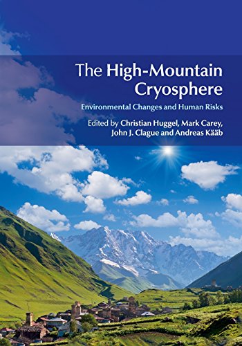 The High-Mountain Cryosphere Environmental Changes and Human Risks [Paperback]