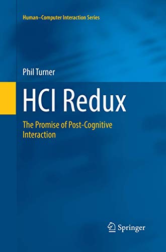 HCI Redux The Promise of Post-Cognitive Interaction [Paperback]