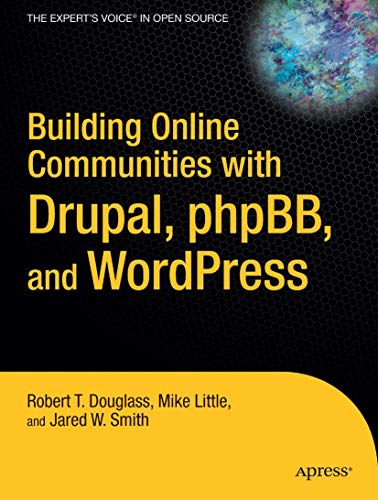Building Online Communities with Drupal, phpBB, and WordPress [Paperback]