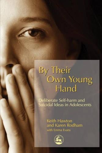 By Their Own Young Hand Deliberate Self-Harm And Suicidal Ideas In Adolescents [Paperback]