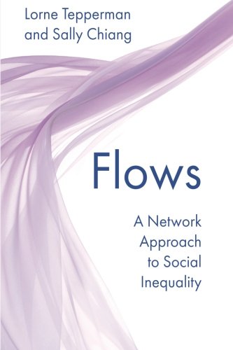 Flows A Network Approach To Social Inequality [Paperback]