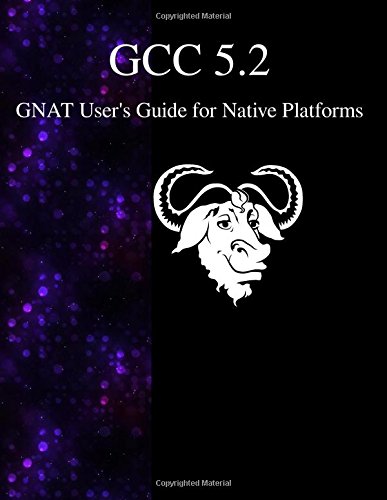 Gcc 5.2 Gnat User's Guide For Native Platforms [Paperback]