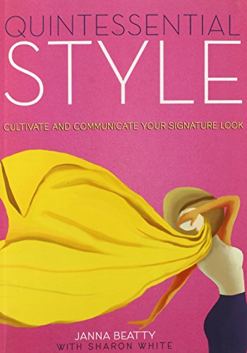 Quintessential Style Cultivate And Communicate Your Signature Look [Paperback]