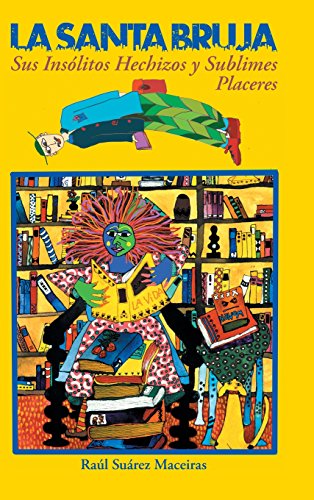 Santa Bruja, Sus Inslitos Hechizos y Sublimes Placeres [Hardcover]