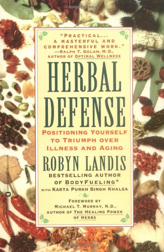 Herbal Defense Positioning Yourself to Triumph Over Illness and Aging [Paperback]