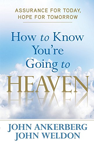 How To Know You're Going To Heaven Assurance For Today, Hope For Tomorrow [Paperback]