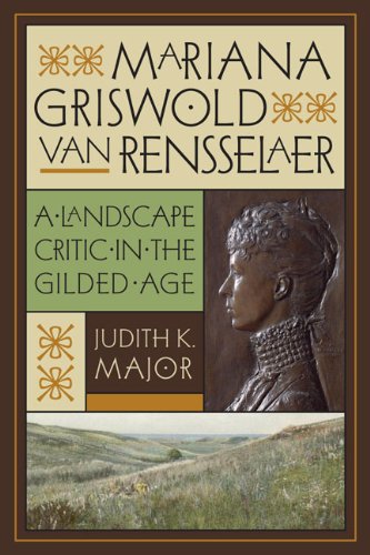 Mariana Griswold Van Rensselaer A Landscape Critic In The Gilded Age [Hardcover]