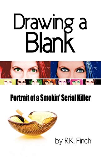 Drawing a Blank  Portrait of a Smokin' Serial Killer [Paperback]