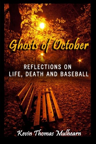 Ghosts Of October Reflections On Life, Death And Baseball [Paperback]