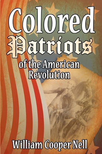Colored Patriots of the American Revolution [Paperback]