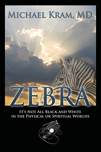Zebra  It's Not All Black and White in the Physical or Spiritual Worlds [Paperback]