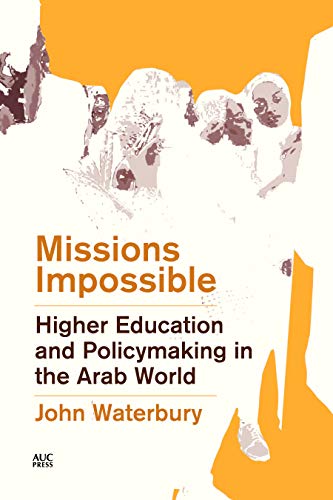 Missions Impossible Higher Education and Policymaking in the Arab World [Hardcover]