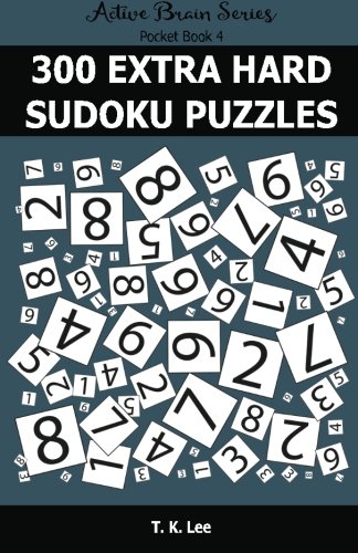 300 Extra Hard Sudoku Puzzles Active Brain Series Pocket Book (volume 4) [Paperback]