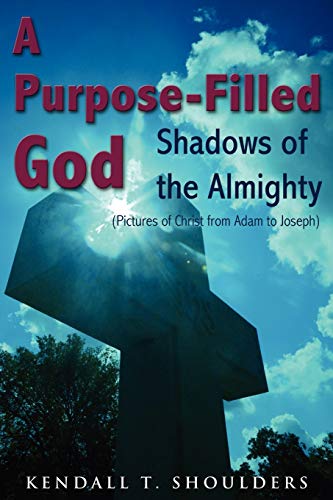 A Purpose-Filled God Shadows Of The Almighty [Paperback]