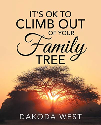It's Ok to Climb Out of Your Family Tree [Paperback]