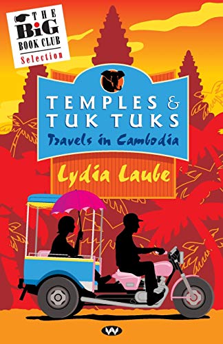 Temples &amp Tuk Tuks Travels in Cambodia [Paperback]
