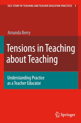 Tensions in Teaching about Teaching Understanding Practice as a Teacher Educato [Paperback]