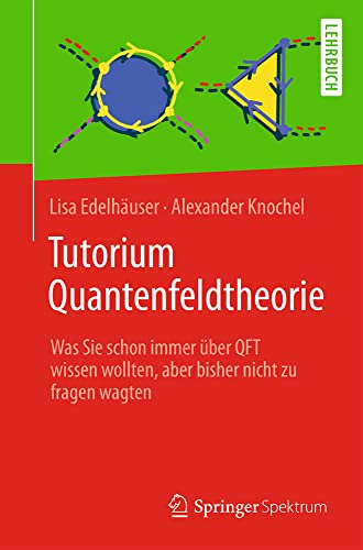 Tutorium Quantenfeldtheorie Was Sie schon immer ber QFT wissen wollten, aber b [Paperback]