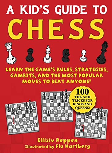 Kid&39s Guide to Chess Learn the Game&39s Rules, Strategies, Gambits, and t [Paperback]