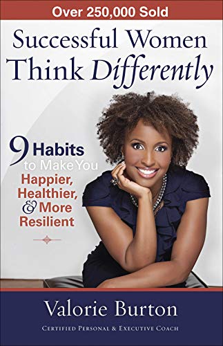 Successful Women Think Differently 9 Habits To Make You Happier, Healthier, And [Paperback]