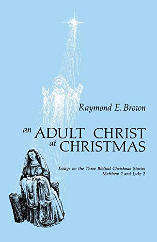 An Adult Christ At Christmas Essays On The Three Biblical Christmas Stories-Mat [Paperback]