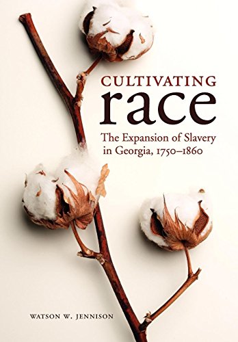 Cultivating Race The Expansion Of Slavery In Georgia, 1750-1860 (new Directions [Hardcover]