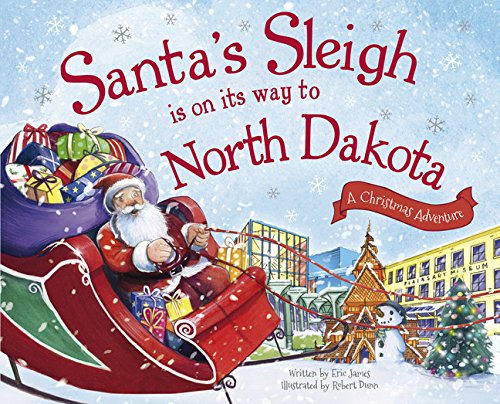 Santa&39s Sleigh Is on Its Way to North Dakota A Christmas Adventure [Hardcover]
