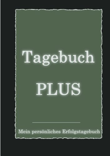 Tagebuch Plus - Mein Persnliches Erfolgstagebuch Mit Leitfragen Zum Selbstcoach [Paperback]