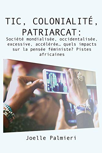 Tic, Colonialite, Patriarcat Societe Mondialisee, Occidentalisee, Excessive, Ac [Paperback]