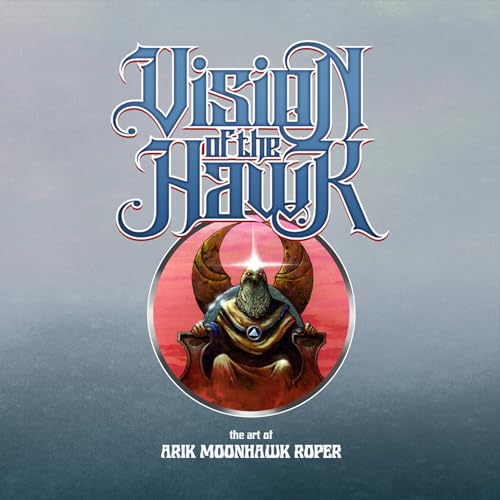 Vision of the Hawk The Art of Arik Moonhawk Roper [Paperback]