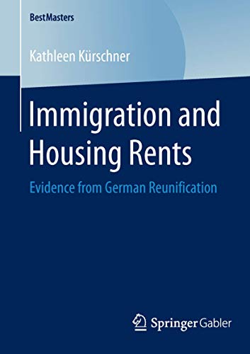 Immigration and Housing Rents Evidence from German Reunification [Paperback]