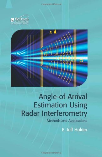 Angle of Arrival Estimation Using Radar Interferometry [Hardcover]