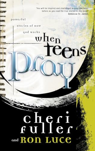 When Teens Pray Powerful Stories of How God Works [Paperback]